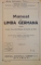 MANUAL DE LIMBA GERMANA PENTRU CLS. a - VII - a SECUNDARA DE BAETI SI FETE , ED. a - II - a de DEMETRU MICHAIL , 1937