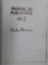 MANUAL DE PUBLICITATE , VOLUMUL II de MIHAI STANESCU , 2003 , DEDICATIE *
