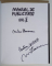 MANUAL DE PUBLICITATE , VOLUMUL II de MIHAI STANESCU , 2003 , DEDICATIE *