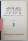 MANUEL POUR LA TEINTURE DU COTON ET D ' AUTRES FIBRES VEGETALES , 1933