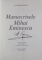 MANUSCRISELE , MIHAI EMINESCU , VOL. I , EDITIE COORDONATA de EUGEN SIMION , 2004