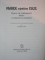 MARX CONTRA ISUS , REPERE ALE CONFRUNTARII DINTRE CRESTINISM SI COMUNISM , Bucuresti 2004