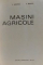 MASINI AGRICOLE de V. SCRIPNIC SI P. BABICIU , 1968