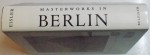 MASTERWORKS IN BERLIN , A CITY ' S PAINTINGS REUNITED. PAINTING IN THE WESTERN WORLD, 1300-1914 by COLIN EISLER , 1996
