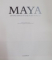 MAYA , DIVINE KINGS OF THE RAIN FOREST EDITED by NIKOLAI GRUBE , 2006