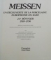 MEISSEN , LA DECOUVERTE DE LA PORCELAINE EUROPEENE EN SAXE par J.F. BOTTGER , 1984
