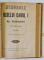 MEMORIILE REGELUI CAROL I AL ROMANIEI , COLEGAT DE PATRU VOLUME , 1909 - 1910 , LIPSA PAGINA DE TITLU LA VOL. I *