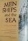 MEN , SHIPS , AND THE SEA by CAPT. ALAN VILLIERS AND OTHER ADVENTURERS ON THE SEA , 1962