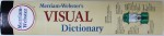 MERRIAM - WEBSTER 'S VISUAL DICTIONARY by JEAN - CLAUDE CORBEIL  and ARIANE ARCHAMBAULT , 2007