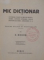 MIC DICTIONAR, CUPRINDE PESTE 15 MII DE NEOLOGISME, CUVINTE STRAINE, UNELE PROVINCIALISME, ARHAISME de E. HODOS, ED. I