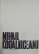 MIHAIL KOGALNICEANU, DOCUMENTE DIPLOMATICE de DINU C.GIURESCU si CONSTANTIN I.TURCU , 1972