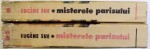 MISTERELE PARISULUI de EUGENE SUE , VOL. I - II , traducere de I. PELTZ , 1992