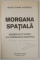MORGANA SPATIALA , INSEMNARILE DE TINERETE ALE ASTRONAUTULUI SAZARTINUS , POEZII de ANDREI DORIAN GHEORGHE , 1993 *DEDICATIE