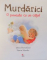 MURDARICI , O POVESTE CU UN CATEL de MOIRA BUTTERFIELD , ILUSTRATII de SIMON MEMDEZ , 2017