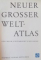 NEUER GROSSER WELT-ATLAS FUR HEIM , UNTERRICHT UND REISE , 1960