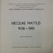 NICOLAE MATYUS 1938 - 1981 , EXPOZITIE COMEMORATIVA , CATALOG