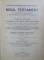NOUL TESTAMENT. PARTEA INTAIA: EVANGHELIILE DUPA MATEIU, MARCU LUCA SI IOAN de ARHIEREUL SOFRONIE CRAIOVEANUL  1909