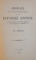 OBSERVATII ALE UNUI NESPECIALIST ASUPRA ISTORIEI ANTICE de N.IORGA / RELATIONS ENTRE L'ORIENT et L'OCCIDENT AU MOYEN AGE par N. IORGA , 1916 - 1923