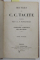 OEUVRES de C.C. TACITE - GERMANIE , AGRICOLA , DES ORATEURS , VOLUMUL 6 , 1833