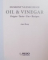 OIL & VINEGAR , ORIGIN , TASTE , USE , RECIPES by ANNE IBURG , 2006