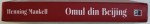OMUL DIN BEIJING de HENNING MANKELL , 2010