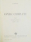 OPERE COMPLETE , VOL. I ( PARTEA I SI PARTEA a II a ) de S. MEHEDINTI , Bucuresti 1943