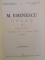 OPERE VOL. I - XVI de MIHAI EMINESCU , EDITIE INGRIJITA DE PERPESSICIUS , VOL I CONTINE DEDICATIA AUTORULUI , 1939 - 1989
