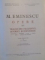 OPERE VOL. I - XVI de MIHAI EMINESCU , EDITIE INGRIJITA DE PERPESSICIUS , VOL I CONTINE DEDICATIA AUTORULUI , 1939 - 1989