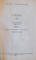 OPERE VOL. IV, ORATORIE II (1864-1878), PARTEA I (1864 - 1868), PARTEA A -II- A (1868-1870), PARTEA A -III-A (1870-1874), PARTEA A -IV-A (1874-1878) de MIHAIL KOGALNICEANU, 1978