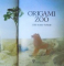 ORIGAMI ZOO , LEARN TO MAKE MORE THAN 30 FUN ANIMALS by ZULAL AYTURE SCHEELE , 2012