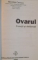 OVARUL , FUNCTII SI DISFUNCTII de NICOLAE CERNEA , 2000