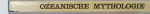 OZEANISCHE MYTHOLOGIE von ROSLYN POIGNANT , TEXT IN LIMBA GERMANA , ANII '70
