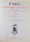 PARIS A TRAVERS LES AGES , ASPECTS SUCCESSIFS DES MONUMENTS ET QUARTIERS HISTORIQUES DE PARIS DEPUIS LE XIII SIECLE JUSQU ' A JOURS par MM. A. BONNARDOT...L.M. TISSERAND , DEUXIEME EDITION