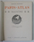 PARIS - ATLAS ILLUSTRE par FERNAND BOUNON , 28 CARTES , 595 PHOTPGRAPHIES , 32 DESSINS , INCEPUTUL  SEC. XX , COPERTA SPATE SU PETE SI URME DE UZURA , MIC DEFECT LA COTOR