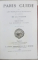 PARIS GUIDE PAR LES PRINCIPAUX ECRIVAINS ET ARTISTES DE LA FRANCE, 2 VOL - PARIS, 1867