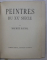 PEINTRES DU XXe SIECLE , CATLOG CU 53 DE PLANSE SEPARATE CU REPRODUCERI , 1947