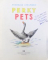 PERKY PETS by MIKHAILO STELMAKH , drawings by V. SUTEYEV