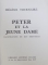 PETER ET LA JEUNE DAME par HELENE TOURNAIRE , illustrations de RAY BRET - KOCH , 1960, DEDICATIA AUTOAREI PENTRU HENRI COANDA *