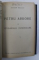 PETRU ARBORE VOL. I - III de EUGEN RELGIS / BIOLOGIA RAZBOIULUI de GEORG  - FR . NICOLAI , COLEGAT DE PATRU CARTI , 1921 - 1924