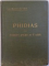 PHIDIAS ET LA SCULPTURE GRECQUE AU Ve SIECLE par HENRI LECHAT , 1906