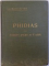 PHIDIAS ET LA SCULPTURE GRECQUE AU Ve SIECLE par HENRI LECHAT , 1906
