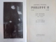 PHILIPPE II 1527-1598. UNE EPOQUE, UN HOMME, UN ROI par LUDWIG PFANDL  1942