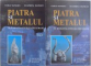 PIATRA SI METALUL IN EVOLUTIA CIVILIZATIEI UMANE, VOL. I-II de VASILE MANILICI, ECATERINA MANILICI, 2002, DEDICATIE*