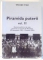 PIRAMIDA PUTERII de GHEORGHE CRISAN, VOL I-II , 2004