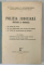 POLITIA  JUDICIARA ( MILITARA SI ORDINARA  ) , IN TIMP DE PACE ...IN TIMP DE MOBILIZARE SI RAZBOI , de V. PANTELIMONESCU , 1940