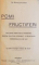 POMI FRUCTIFERI , MIJLOSCE PRACTICE SI MODERNE PENTRU CULTURA INTENSIVA A FRUCTELOR COMERCIALE SI DE LUX , DE GR. MARUNTEANU - SFINX , 1921