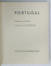 PORTUGAL , EIN BILDBAND von OTTO SIEGNER , ALBUM ILUSTRAT CU TEXT IN LIMBA GERMANA , ANII '50