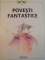 POVESTI FANTASTICE , 2015 *EDITURA GIRASOL