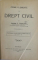 PRIME ELEMENTE DE DREPT CIVIL de GEORGE C. TABACOVICI , VOLUMELE I - III , 1910 - 1915