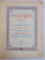 PSALTIREA BOGATA TIPARITA IN ZILELE PREAINALTATULUI IMPARAT SI REGE FRANCISC IOSIF I. SUB INGRIJIREA SI CU BINECUVANTAREA INALT-PREASFINTITULUI DOMN IOAN METIANU  1915